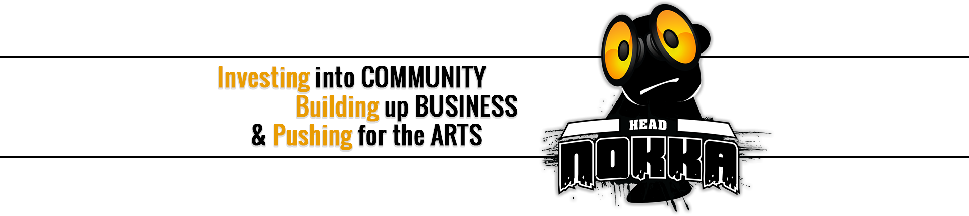 Investing in Community, Building Up Business & Pushing for the Arts.